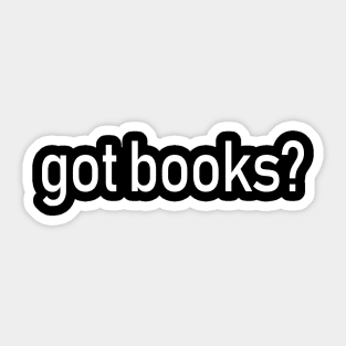 Got Books? Sticker